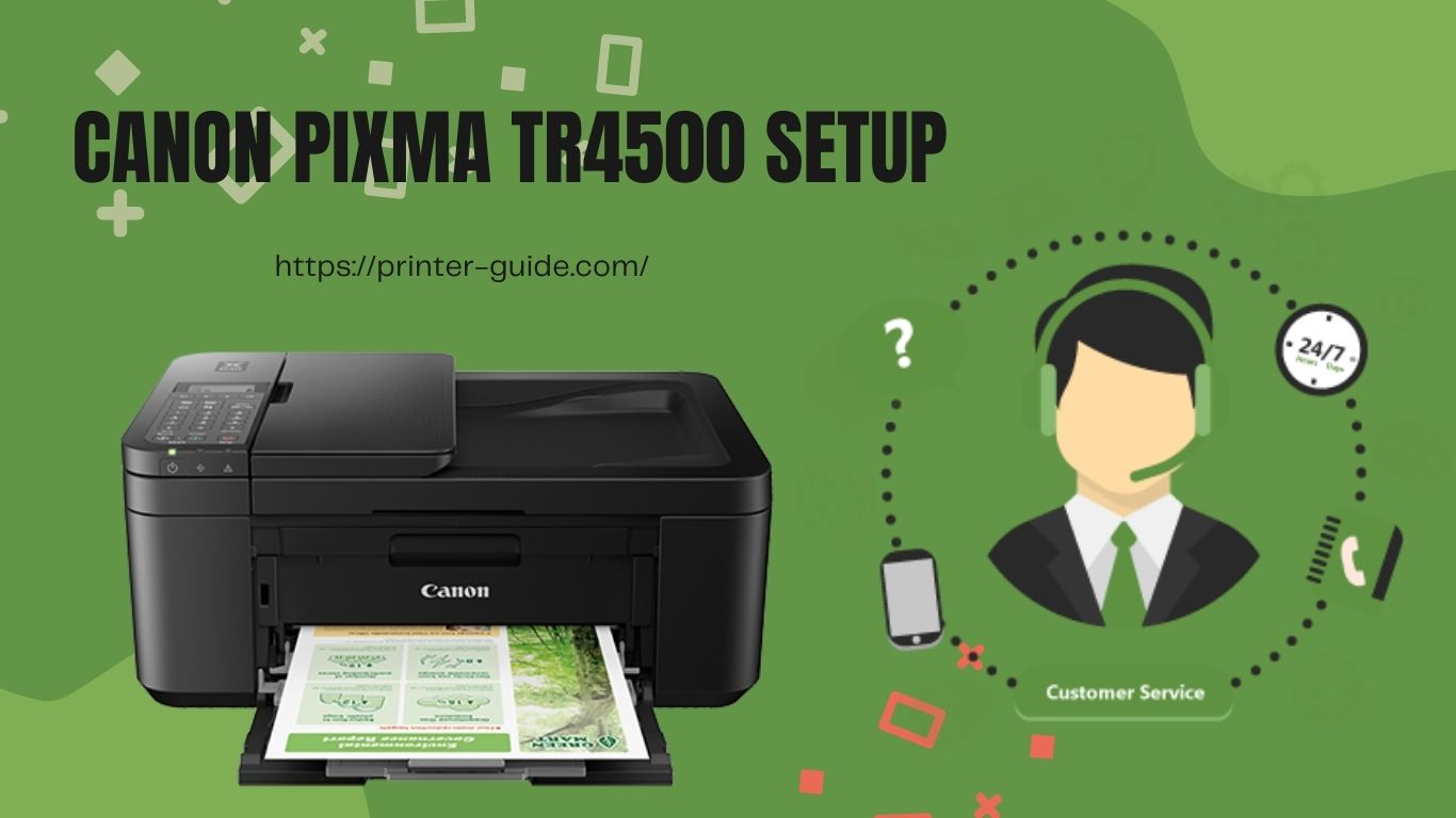 Canon Printer TR4500 Setup | Canon TR4500 Wireless Setup