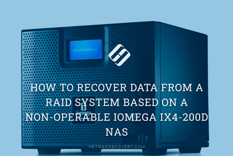 How to Recover Data from a RAID System Based on a Non-Operable Iomega IX4-200D NAS