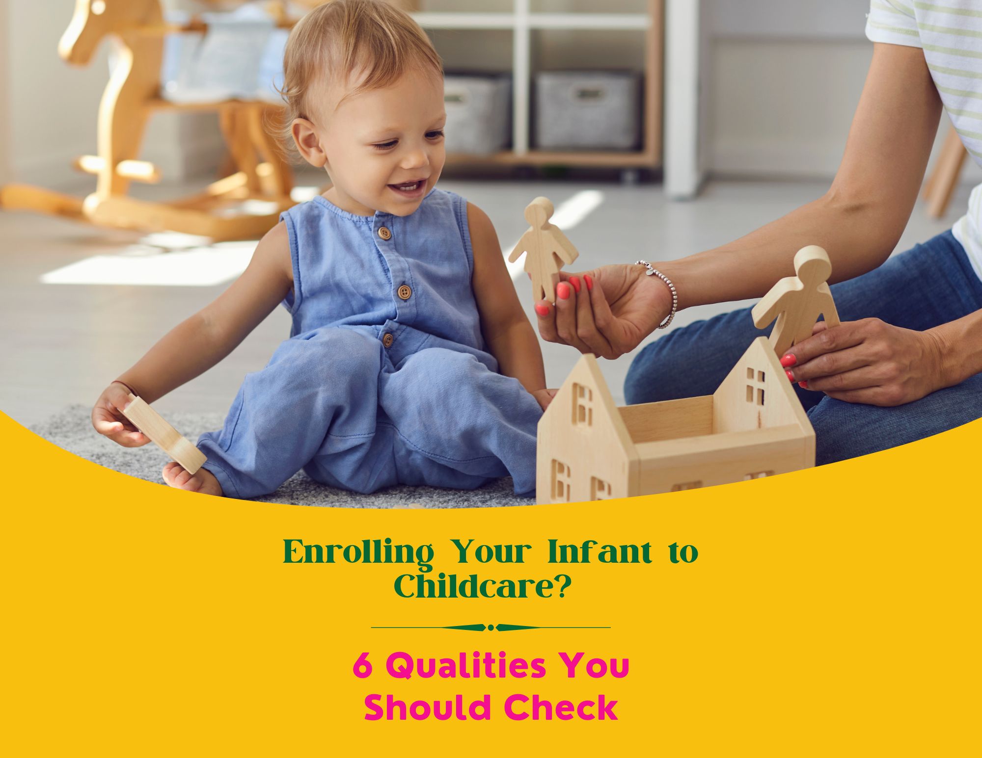 Enrolling Your Infant to Childcare? 6 Qualities You Should Check Zupyak