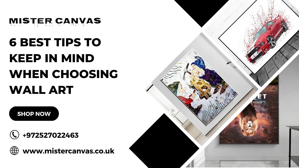 6 Best Tips to Keep in Mind When Choosing Wall Art