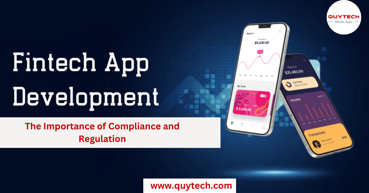 Fintech App Development: The Importance of Compliance and Regulation