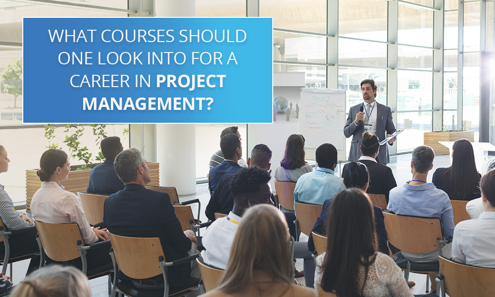 What courses should one choose for a career in project management?