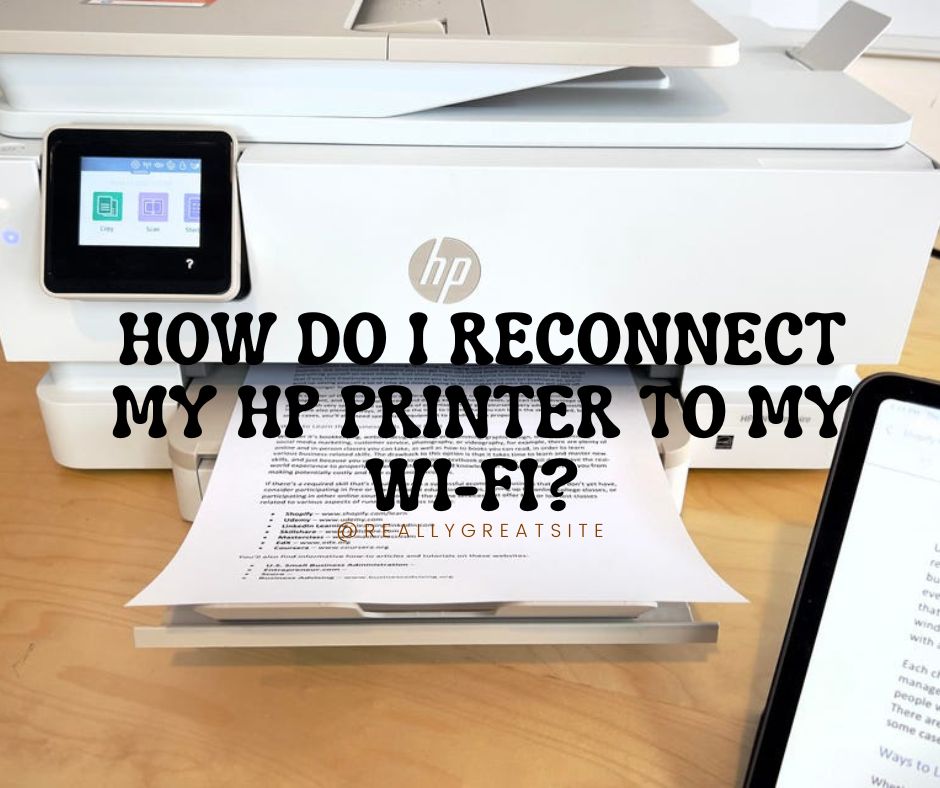 How Do I Reconnect My HP Printer To My Wi-Fi? 