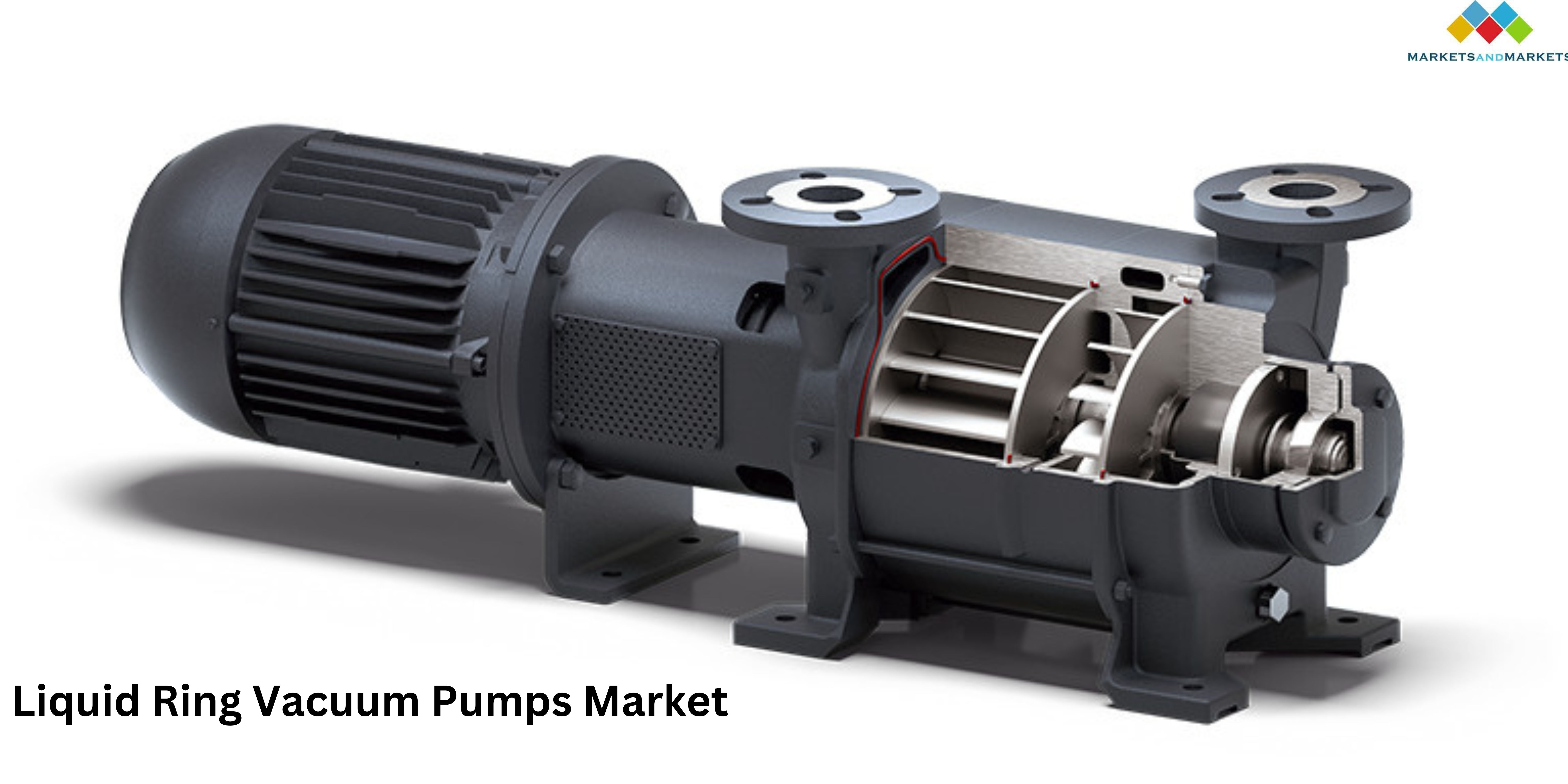 Liquid Ring Vacuum Pumps Market: Driving Efficiency and Reliability in Process Industries| MarketsandMarkets™