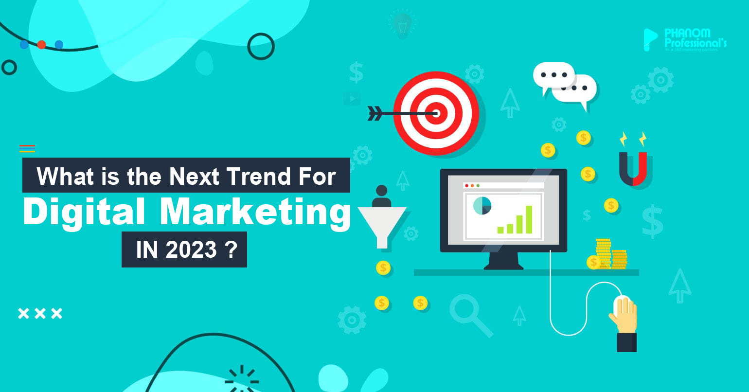 What is the next trend for digital marketing in 2023?