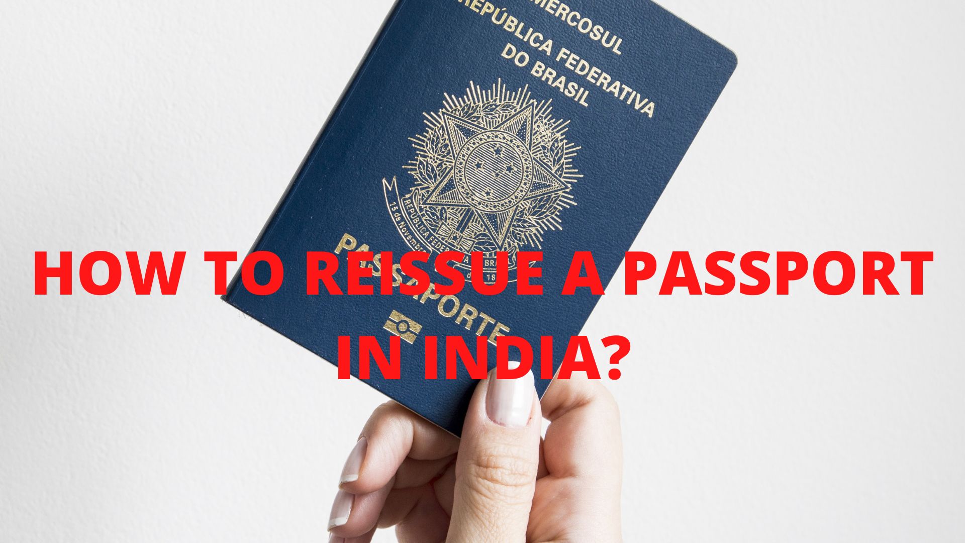 HOW TO REISSUE A PASSPORT IN INDIA?