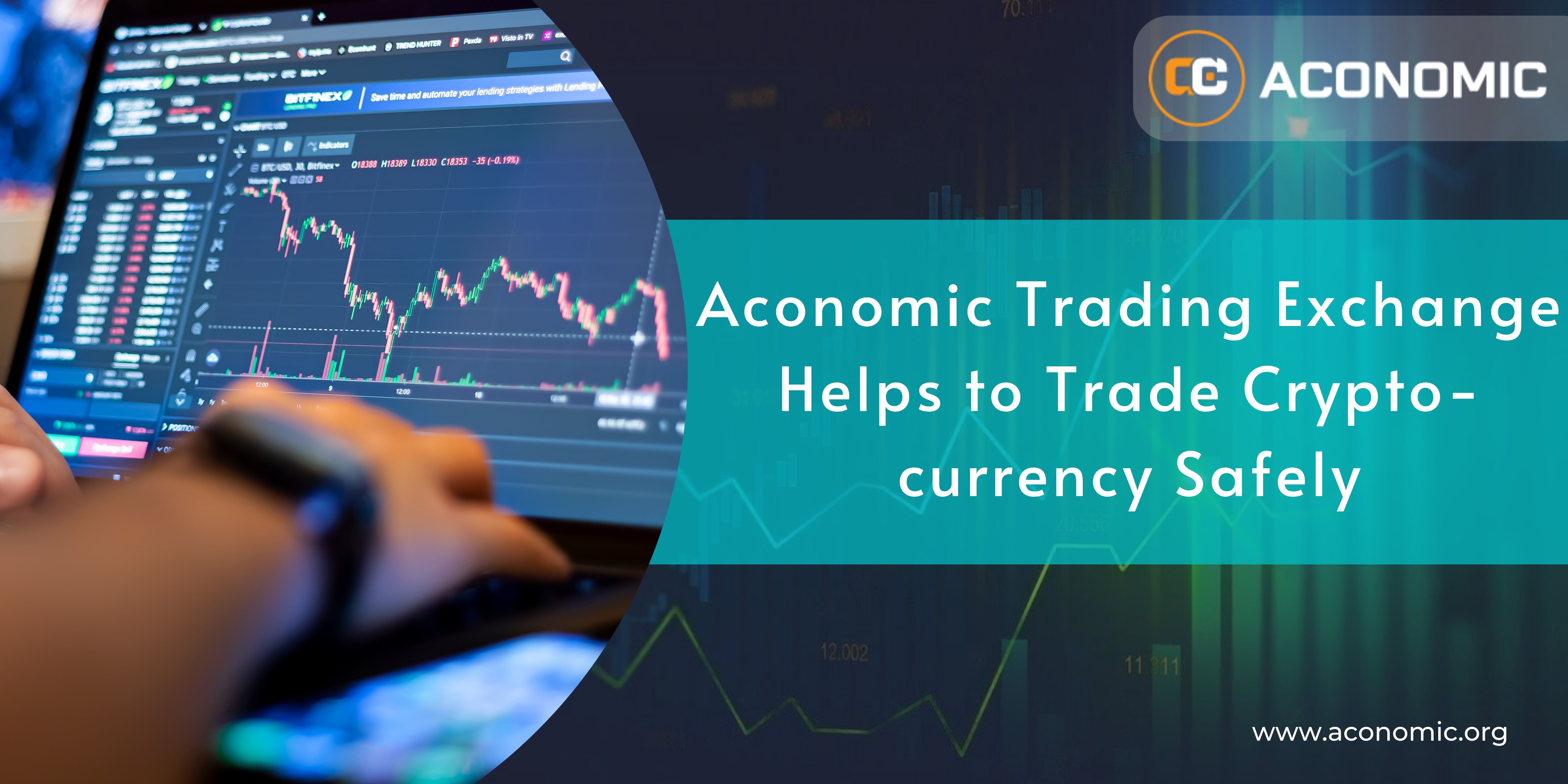 Aconomic Trading Exchange & How It Helps to Trade Cryptocurrency Safely