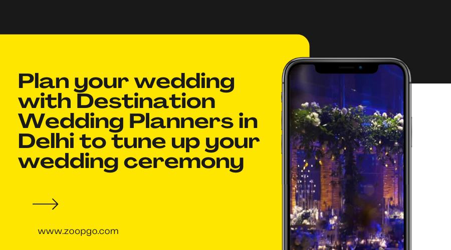 Plan your wedding with Destination Wedding Planners in Delhi