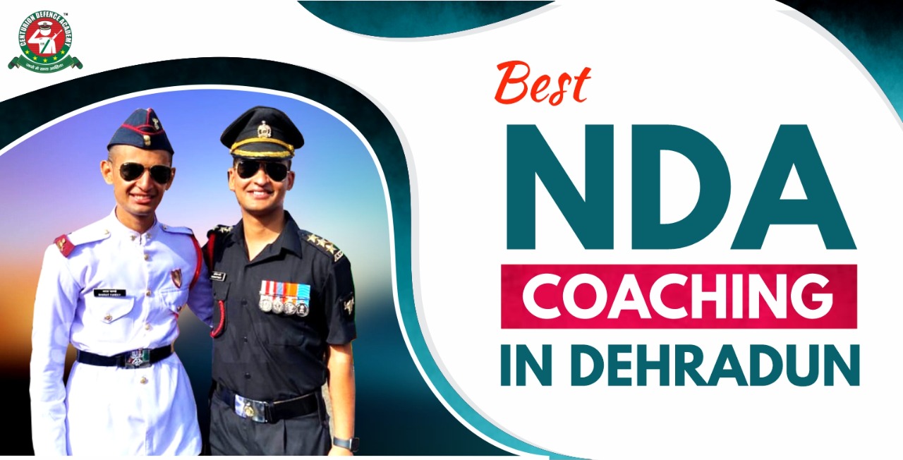 Best NDA Coaching classes in Dehradun - Centurion Defence Academy Dehradun