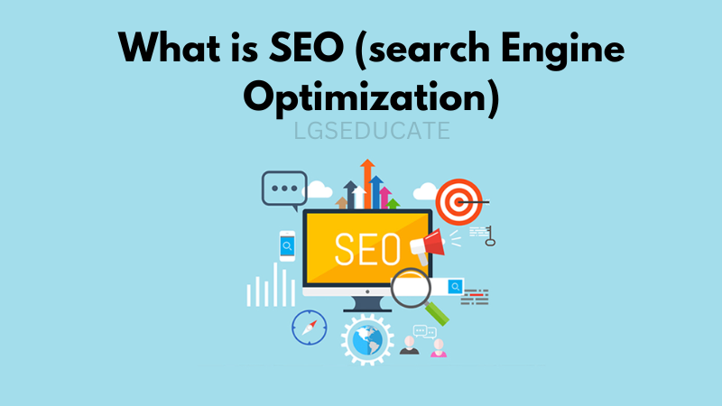 What Is SEO (Search Engine Optimization): The Ultimate Guide