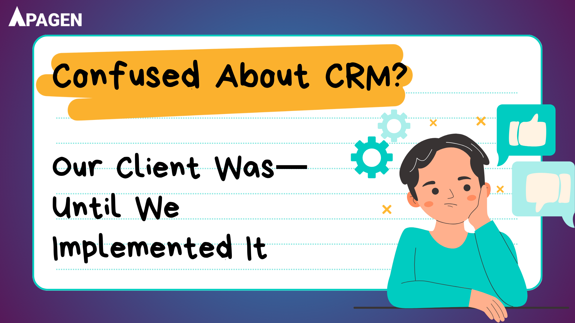 Confused About CRM? Our Client Was - Until We Implemented It