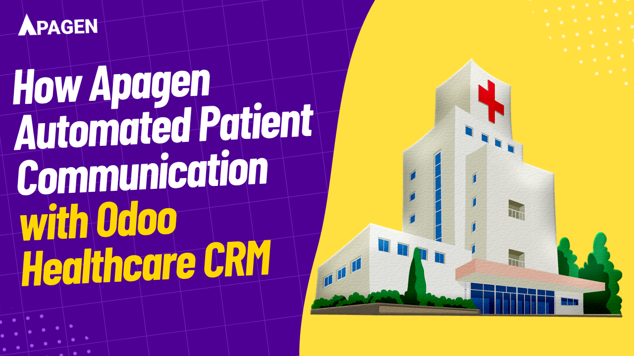 How Apagen Automated Patient Communication with Odoo Healthcare CRM
