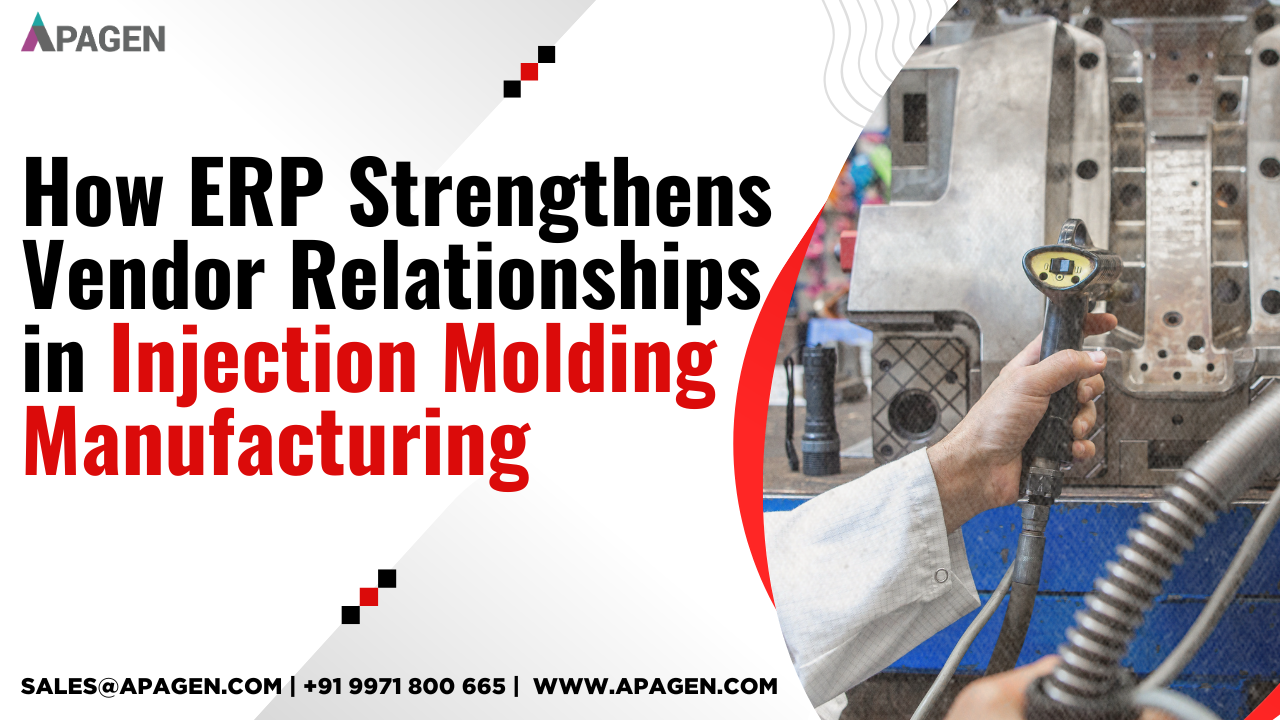How ERP Strengthens Vendor Relationships in Injection Molding Manufacturing