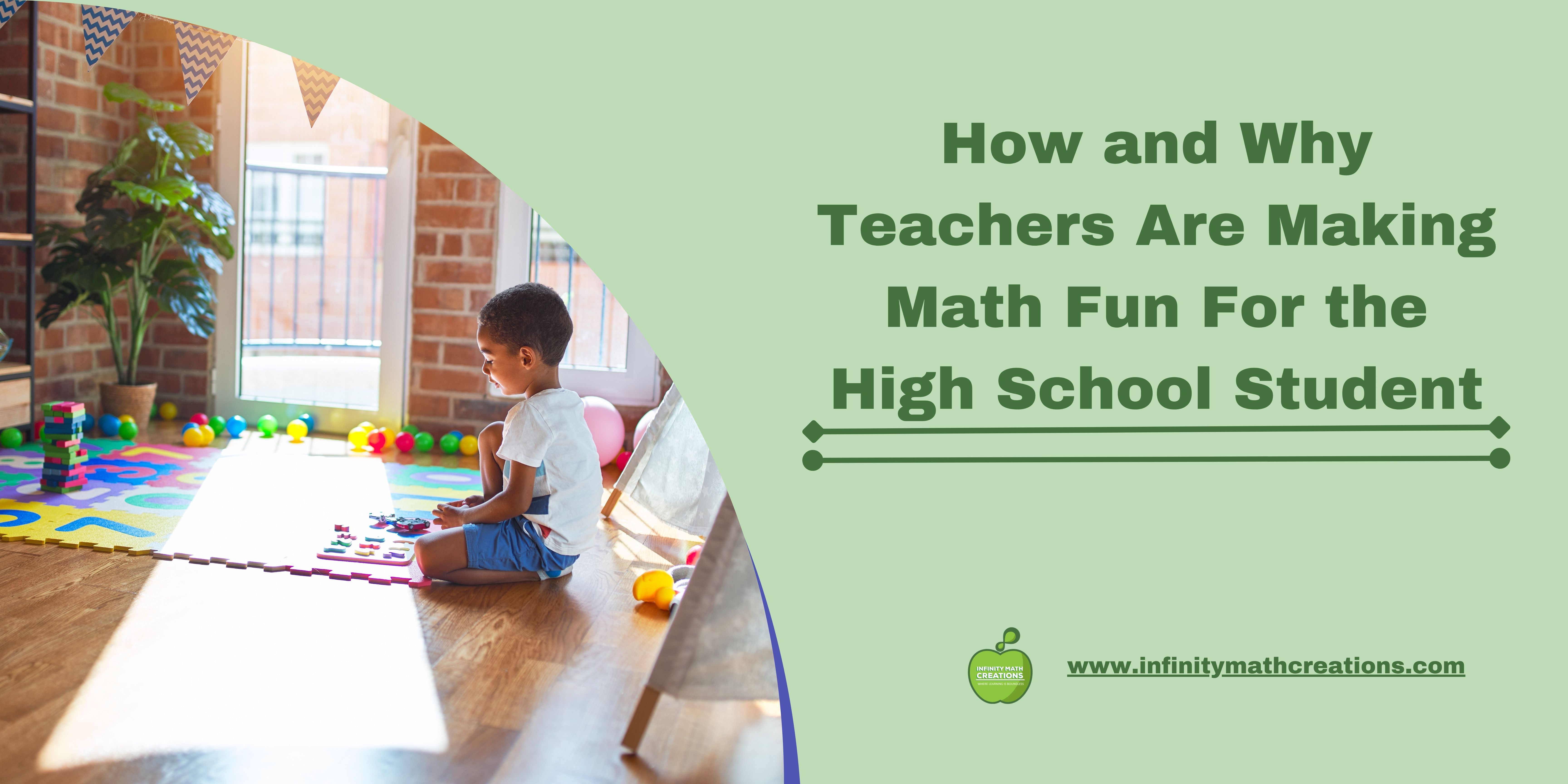How And Why Teachers Are Making Math Fun For The High School Student