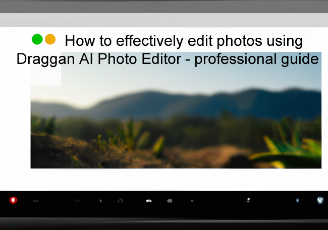 How to effectively edit photos using DragGAN AI Photo Editor - professional guide