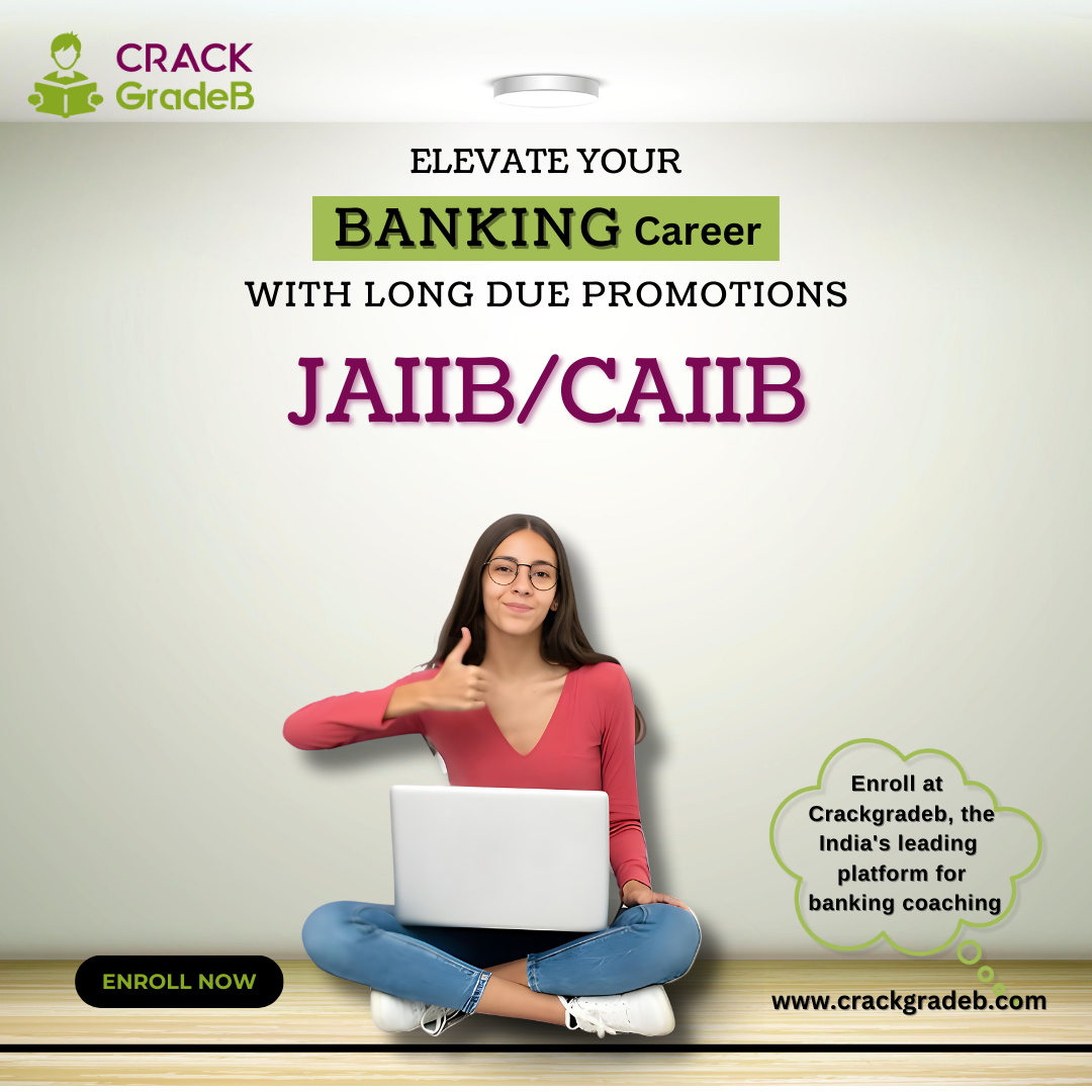 Ace Your JAIIB Exam with CrackGradeB: Test Series, Crash Course & Previous Year Papers