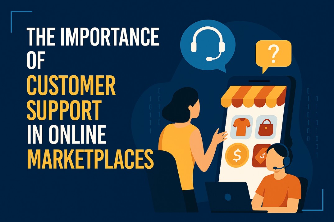 The Importance of Customer Support in Online Marketplaces