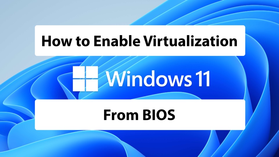 An Effortless Guide to Activating Virtualization in Windows 11