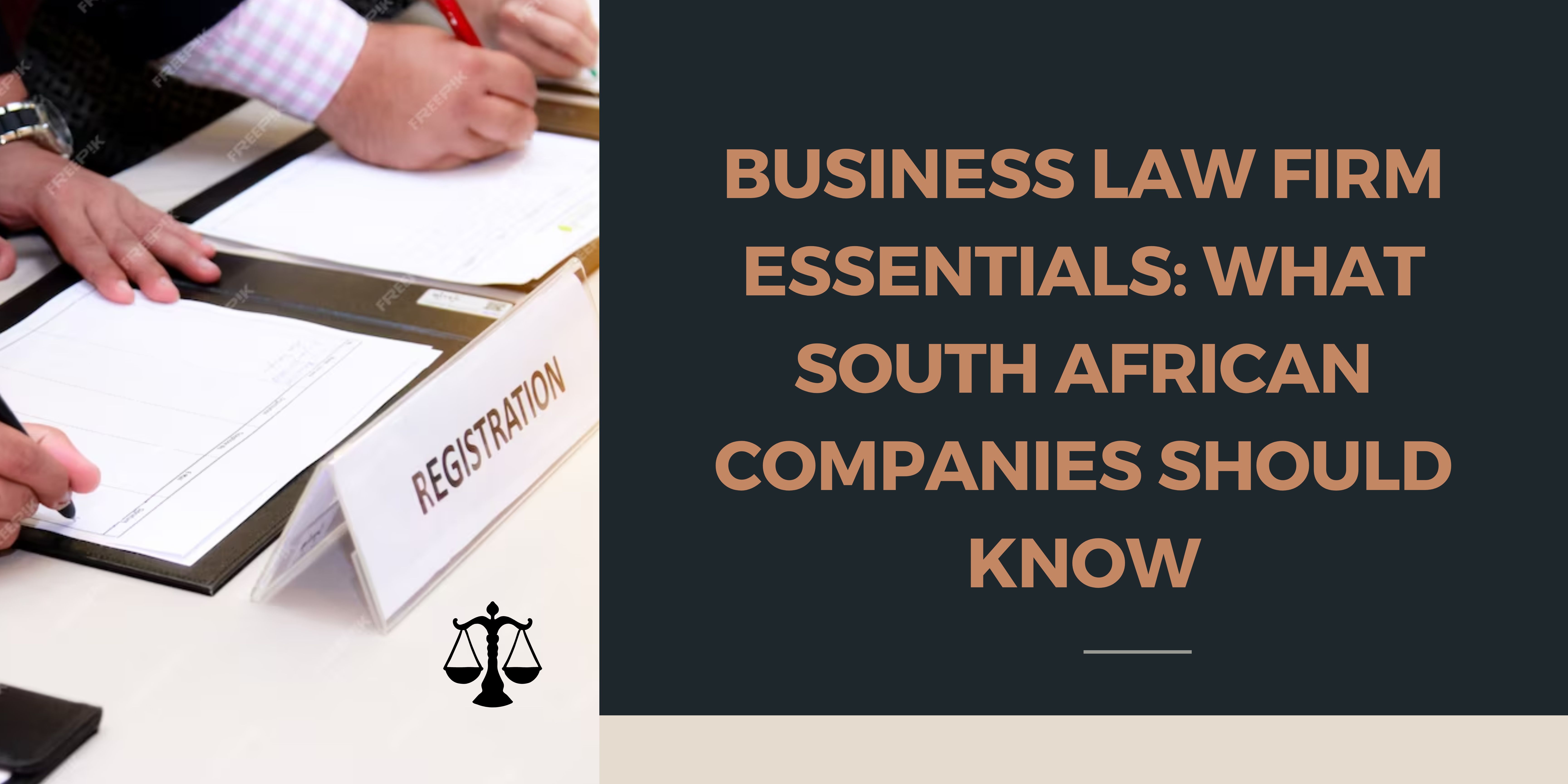 Business Law Firm Essentials: What South African Companies Should Know