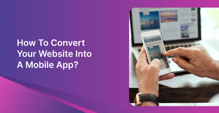 How To Convert Website Into Mobile App