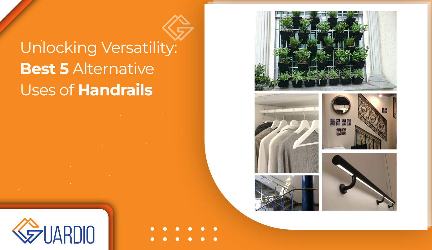 Unlocking Versatility: Best 5 Alternative Uses of Handrails - Guardio