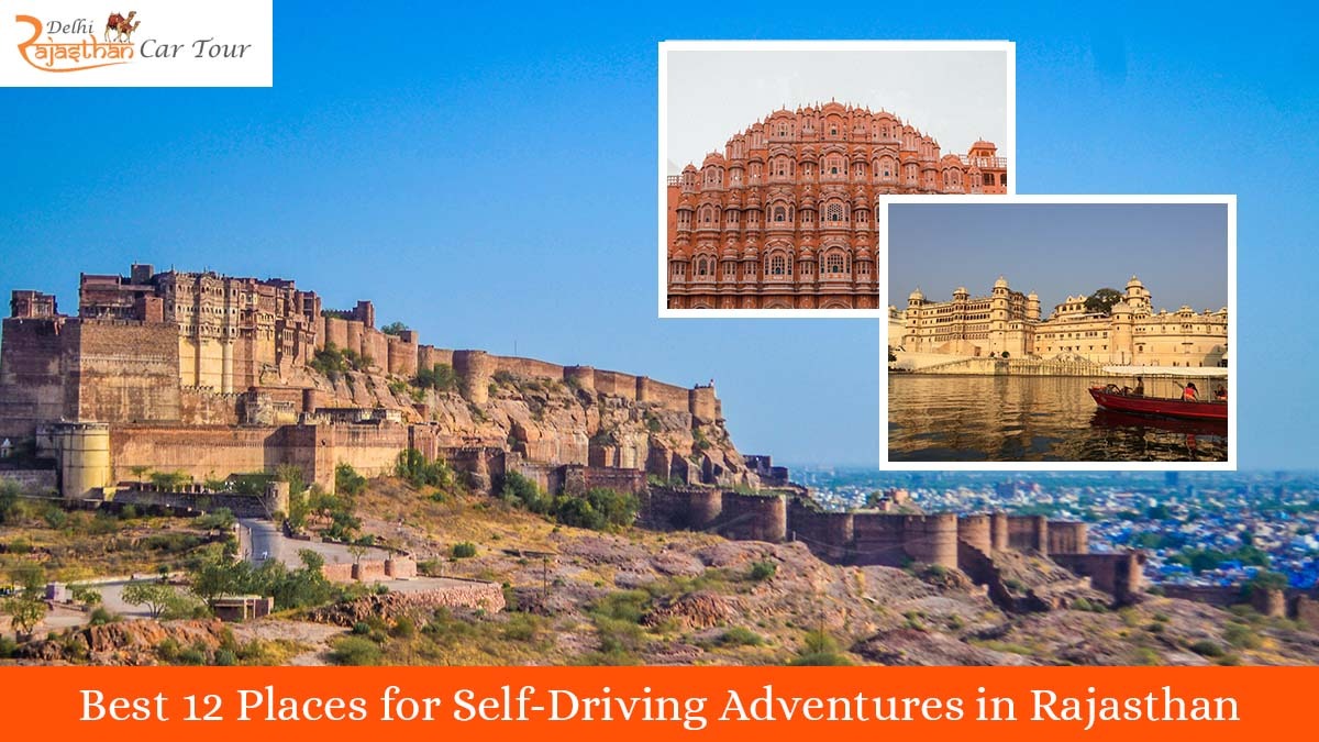 Best 12 Places for Self-Driving Adventures in Rajasthan