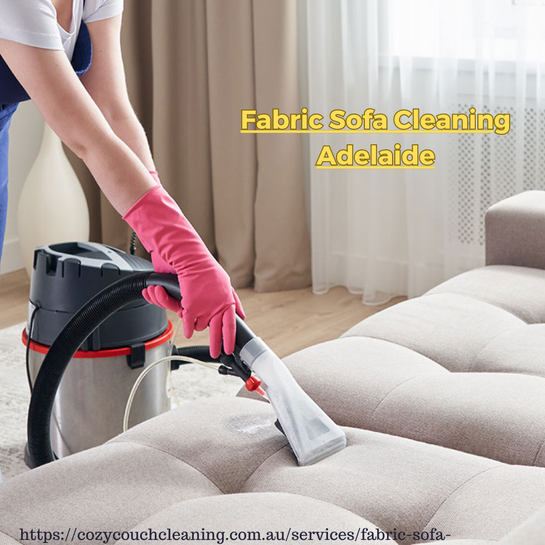 "Preserving Elegance: Fabric Sofa Cleaning Services in Adelaide"