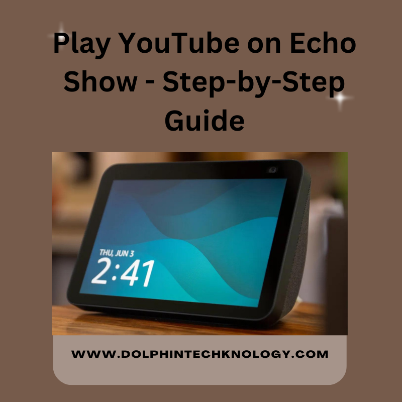 How to Play YouTube on Echo Show - Step-by-Step Guide