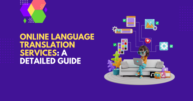 Online Language Translation Services: A Detailed Guide