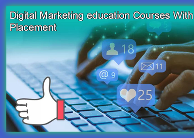 Latest Digital Marketing Education Courses With Placement in India