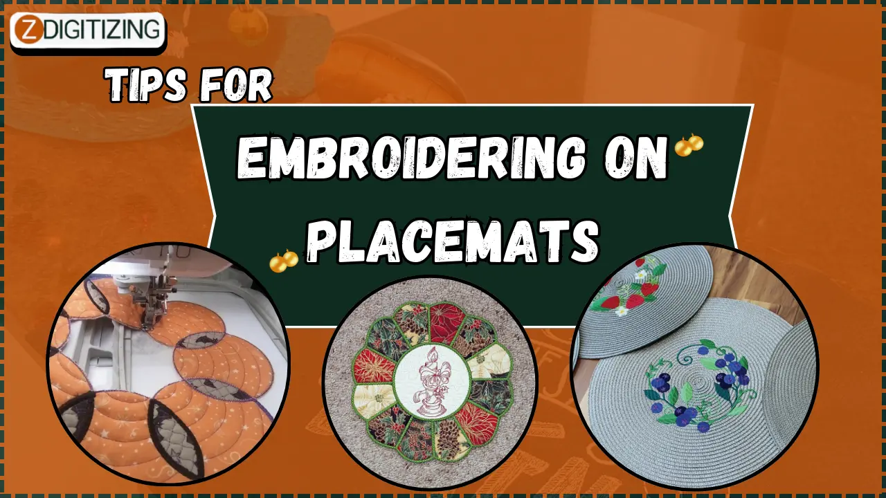 Tips for Embroidering on Placemats | Zdigitizing