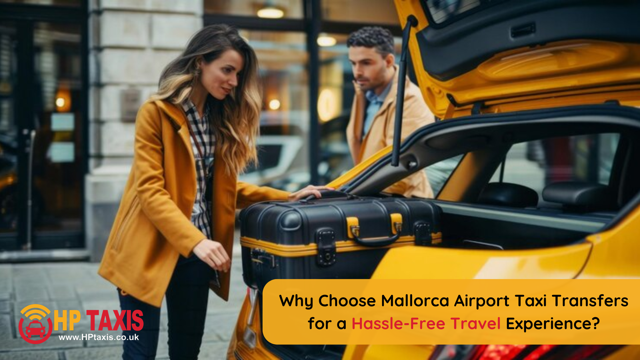 Why Choose Mallorca Airport Taxi Transfers for a Hassle-Free Travel Experience