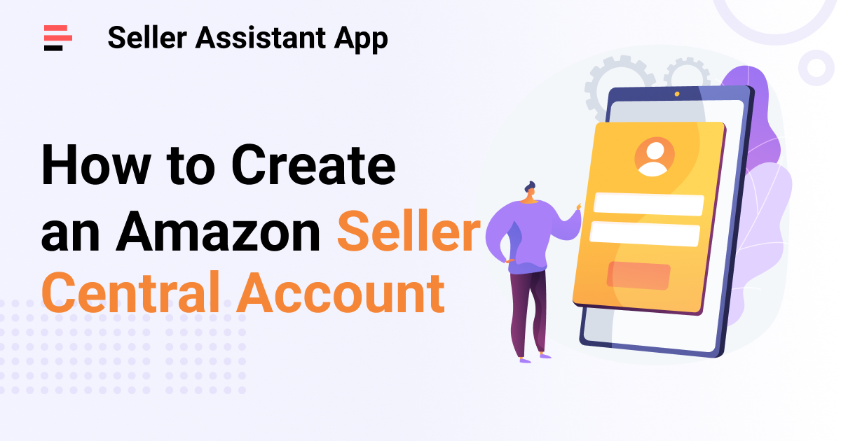 How to Create an Amazon Seller Central Account