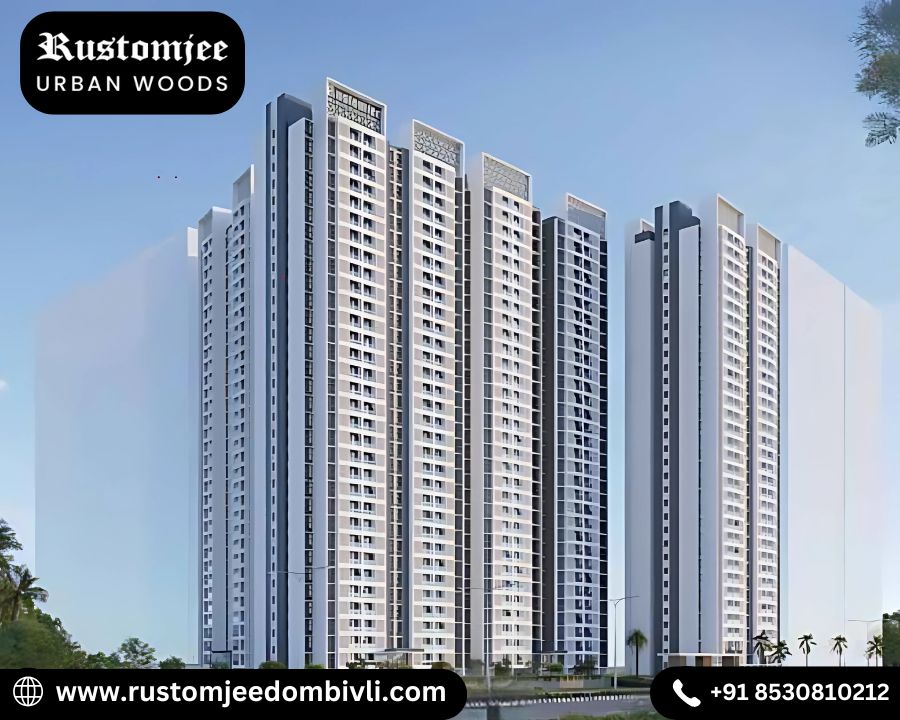  Rustomjee Dombivli Urban Woods 1 2 & 3 BHK Flats Dombivali