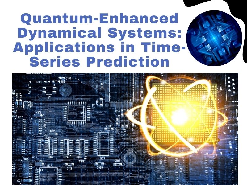 Quantum-Enhanced Dynamical Systems: Applications in Time-Series Prediction