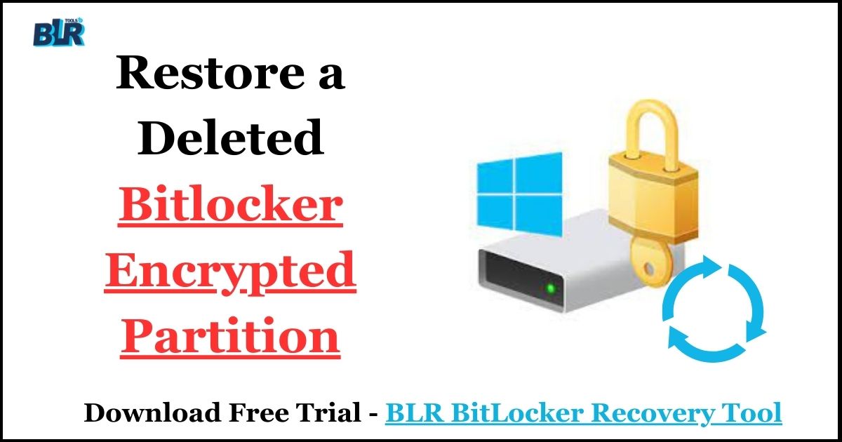 How to Restore a Deleted Bitlocker Encrypted Partition