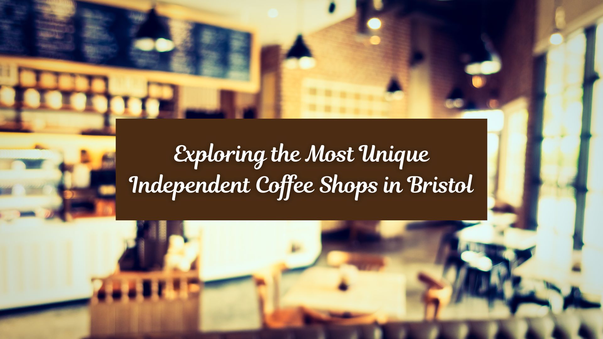 Hidden Gems: Exploring the Most Unique Independent Coffee Shops in Bristol for a Perfect Brew