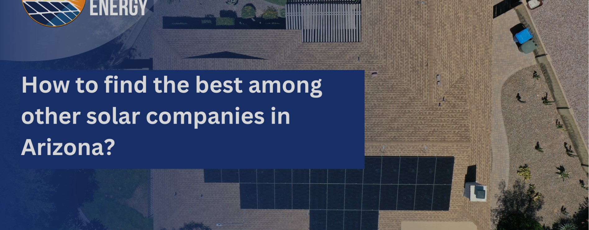 How to find the best among other solar companies in Arizona - Sunny Energy