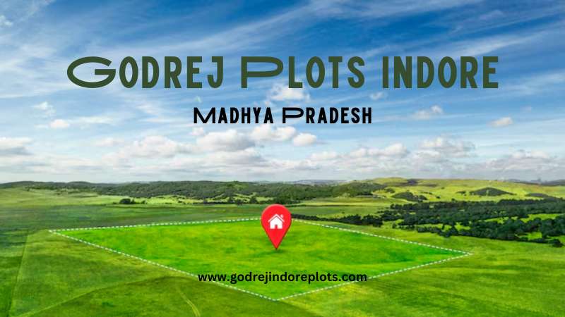 Godrej Plots Indore: A Blend of Luxury and Convenience