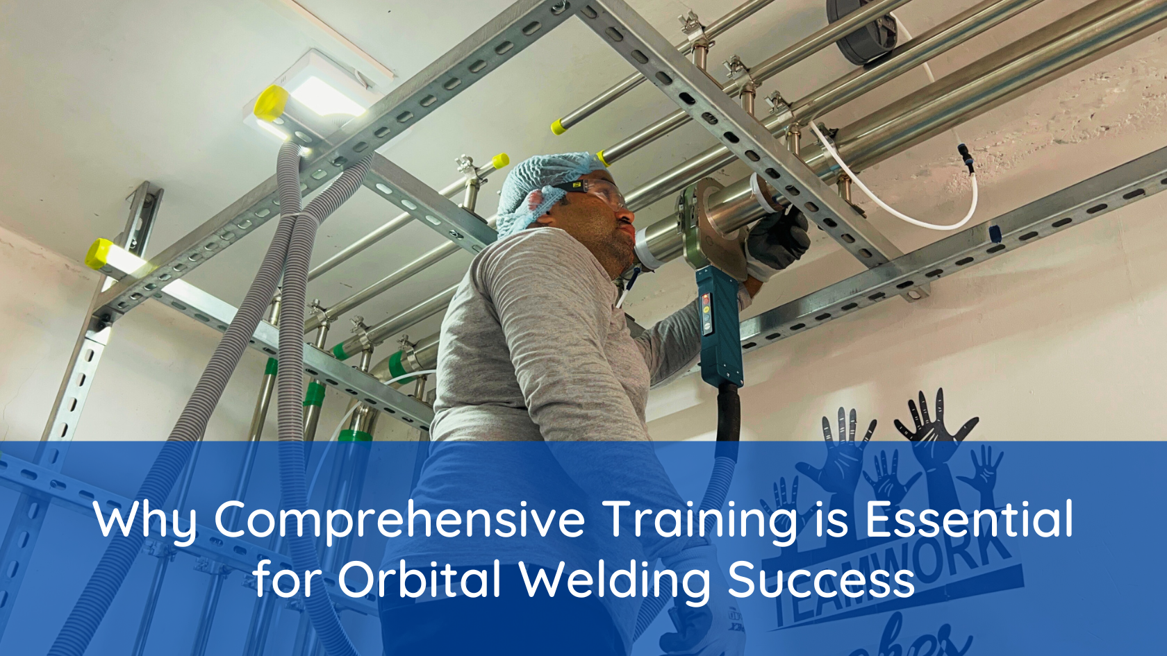 Why Comprehensive Training is Essential for Orbital Welding Success