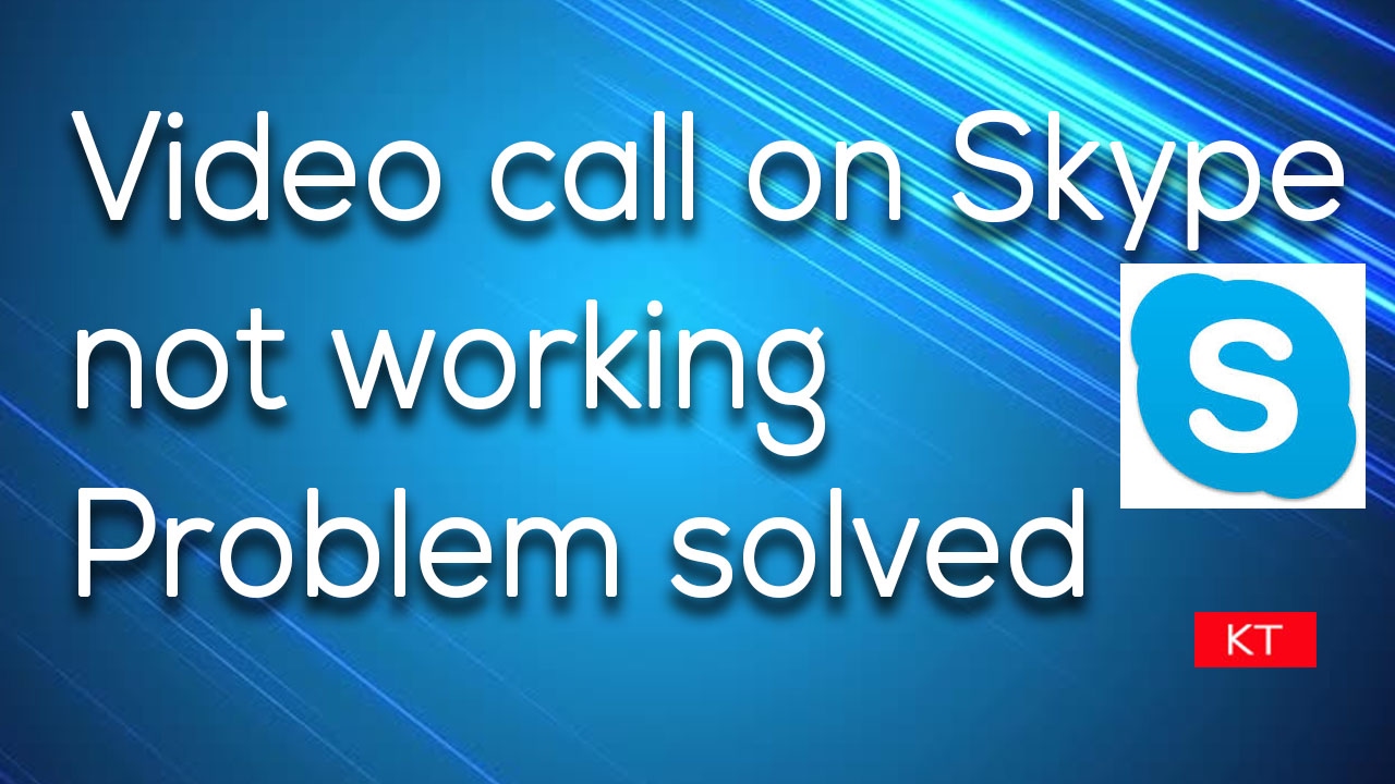 How to Fix Video Calling Nor Working Issue On Skype