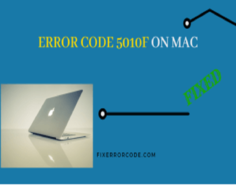 How to Troubleshoot Error Code 5010F on Mac?