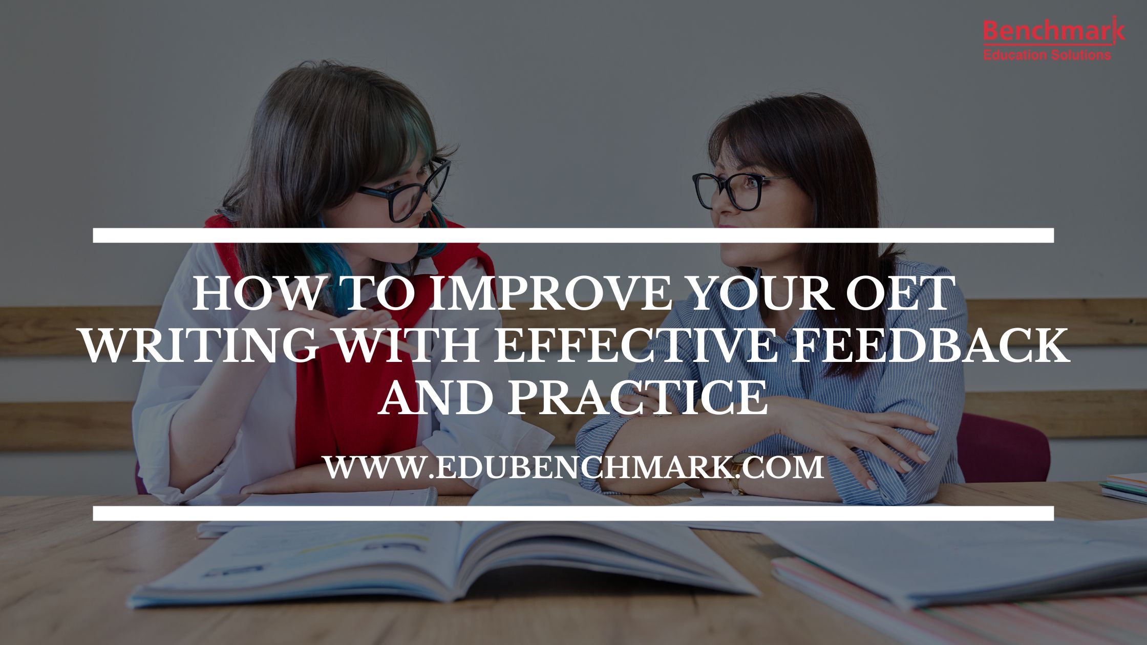How to Improve Your OET Writing with Effective Feedback and Practice
