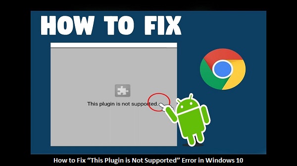 How to Fix “This Plugin is Not Supported” Error in Windows 10