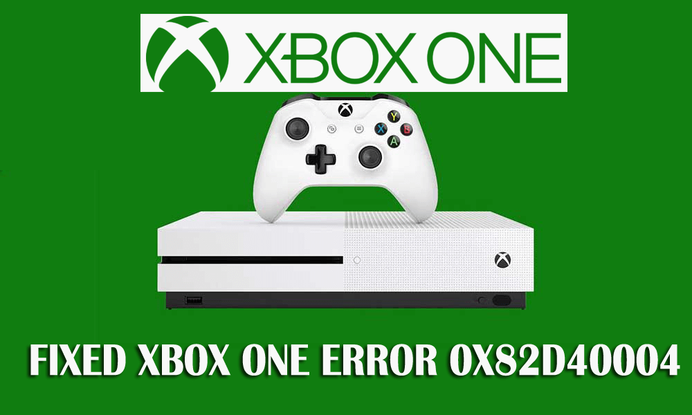 How to Fix 0x82d40004 Xbox One Error?