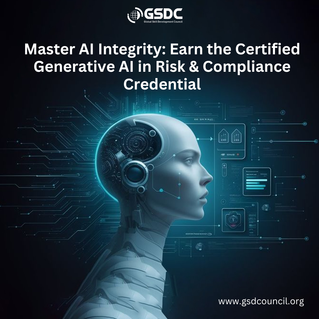Master AI Integrity: Earn the Certified Generative AI in Risk & Compliance Credential