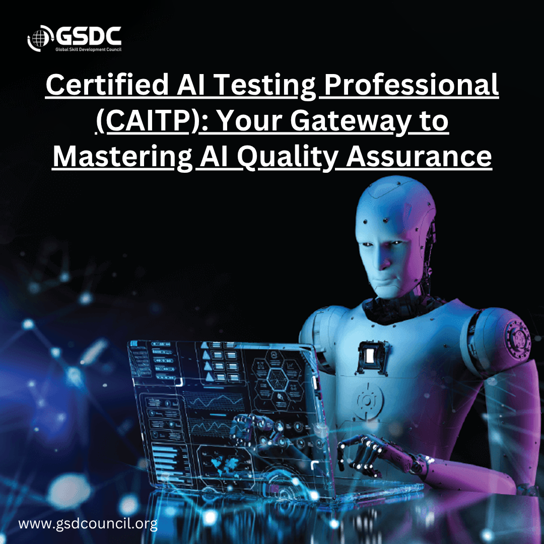 Certified AI Testing Professional (CAITP): Your Gateway to Mastering AI Quality Assurance