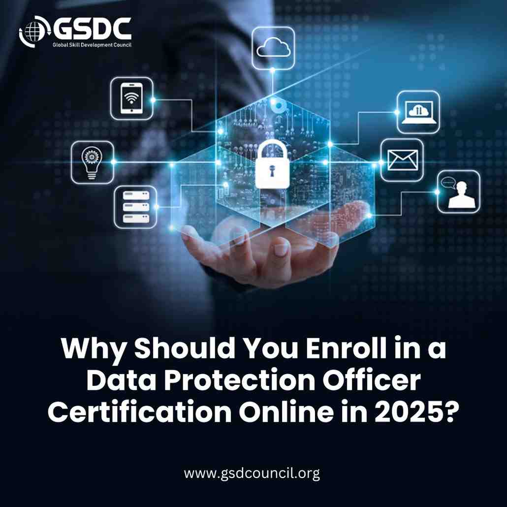 Why Should You Enroll in a Data Protection Officer Certification Online in 2025?